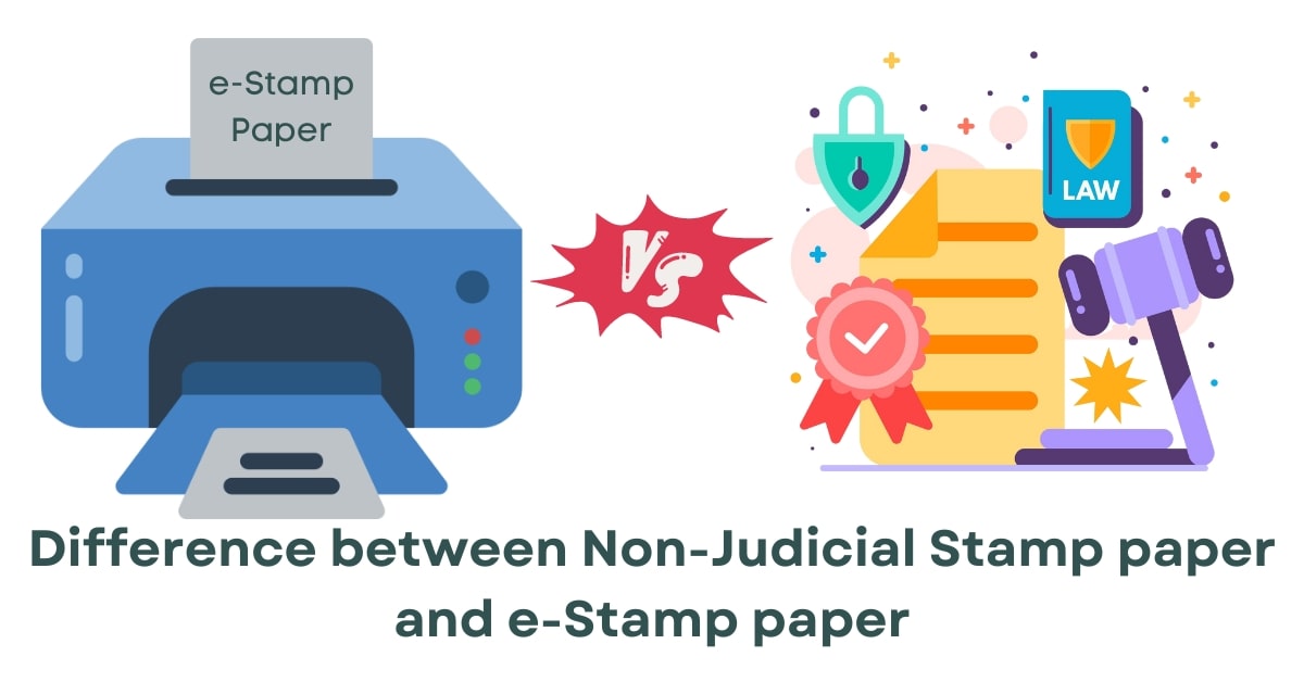 Difference between Non-Judicial Stamp paper and e-Stamp paper