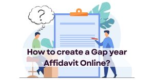How to create a Gap year Affidavit Online