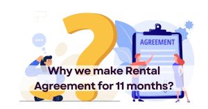Why we make Rental Agreement for 11 months