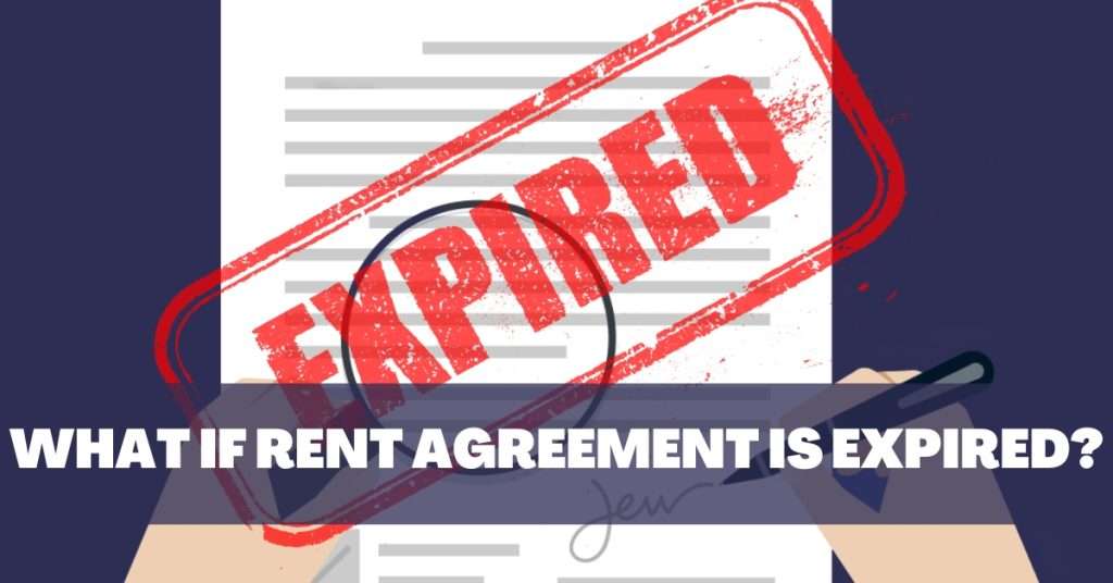 What if rent agreement is expired?