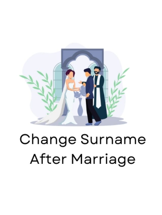 How Do I Change My Surname After Arriage?