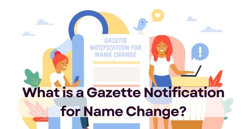 What is a Gazette Notification for Name Change