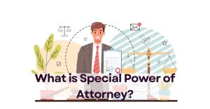What is Special Power of Attorney