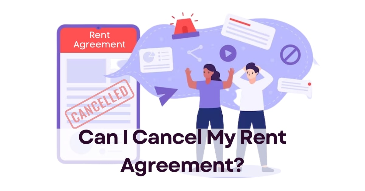 Can I cancel My Rent Agreement