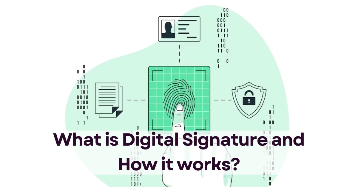 What is Digital Signature and How does it works