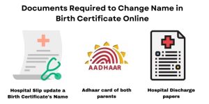 Documents Required to Change Name in Birth Certificate Online
