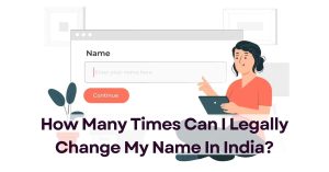 How Many Times Can I Legally Change My Name In India