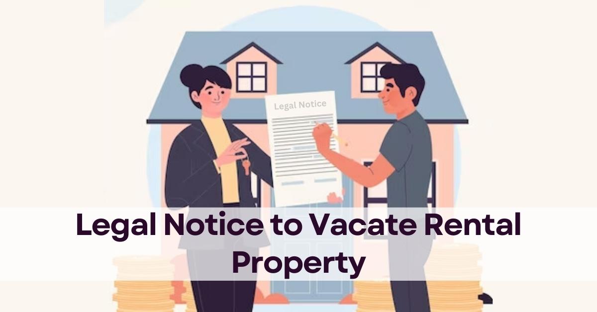 Legal Notice to Vacate Rental Property in India