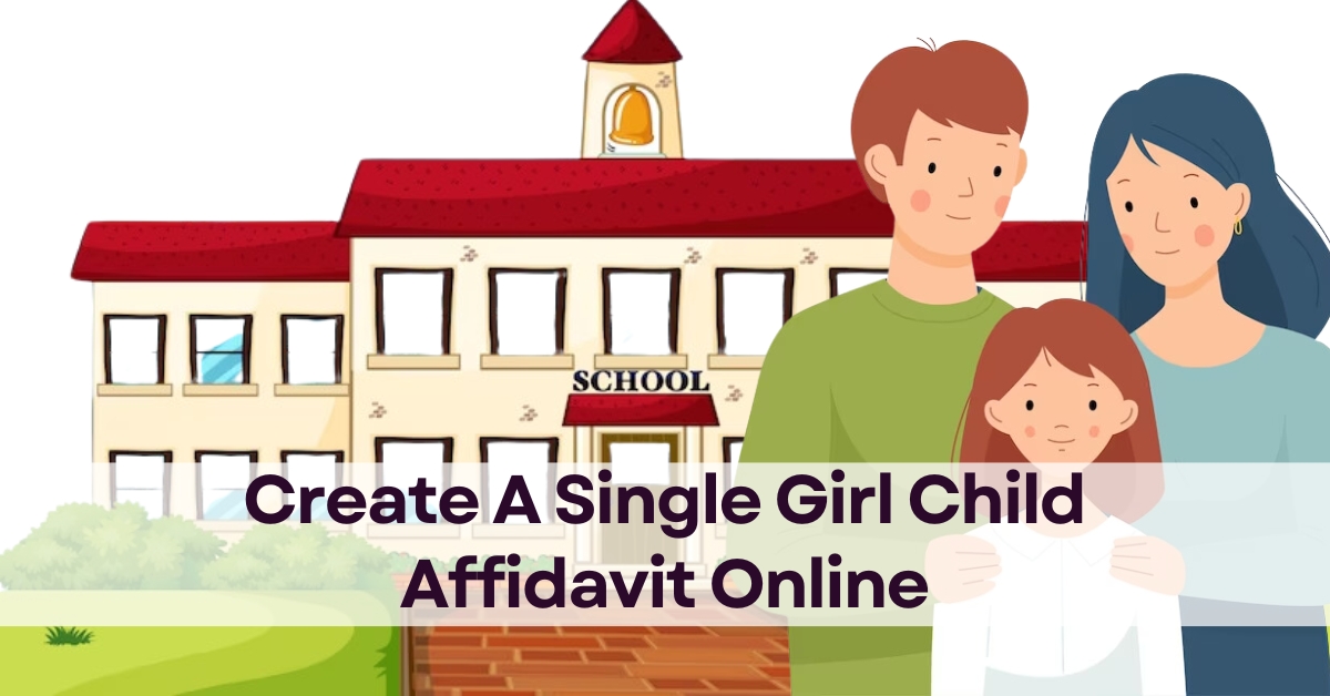 Create A Single Girl Child Affidavit Online