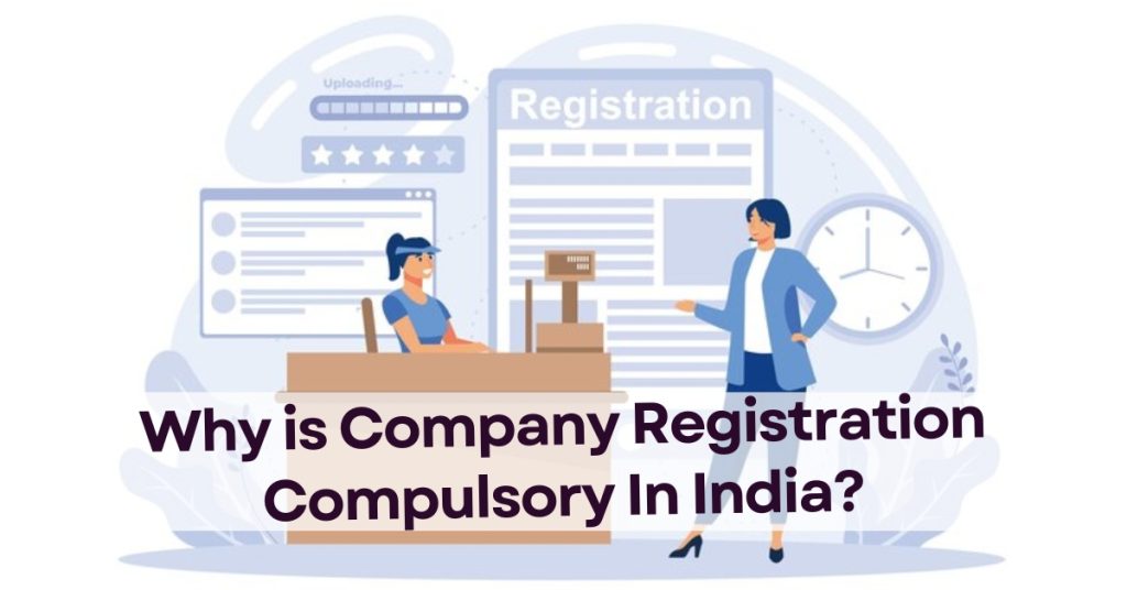 Why is Company Registration Compulsory In India