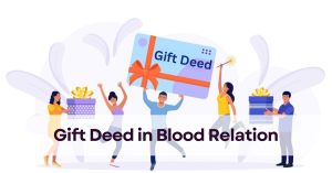Gift Deed in Blood Relation
