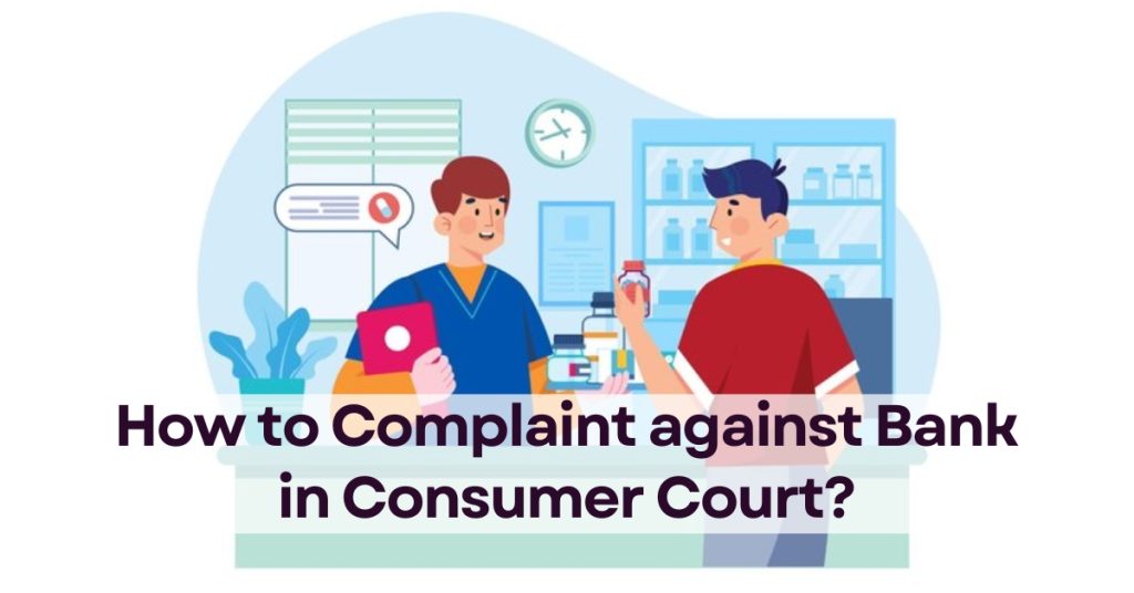 How to Complaint against Bank in Consumer Court