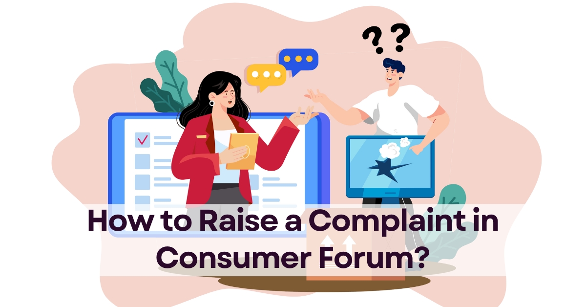 Raise Complaints In Consumer Forums