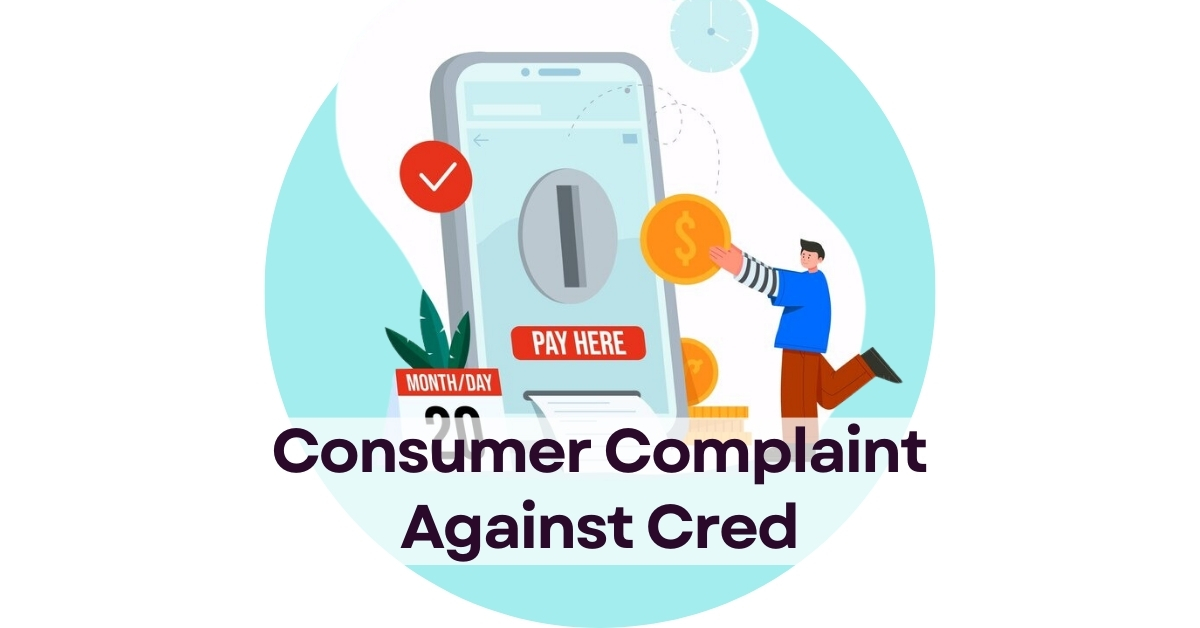 Consumer Complaint Against Cred